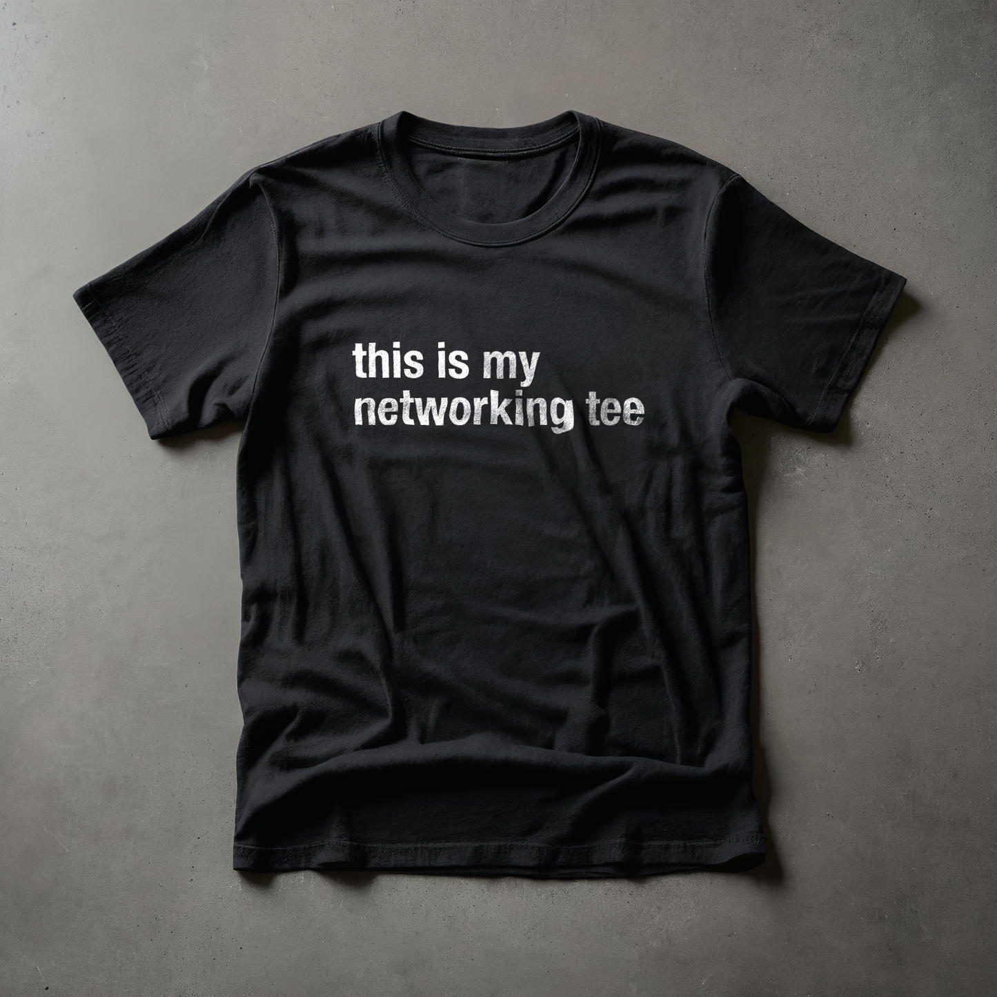 this is my networking tee